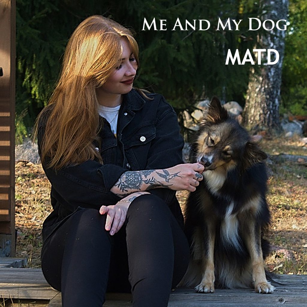 MATD – Me And My Dog.